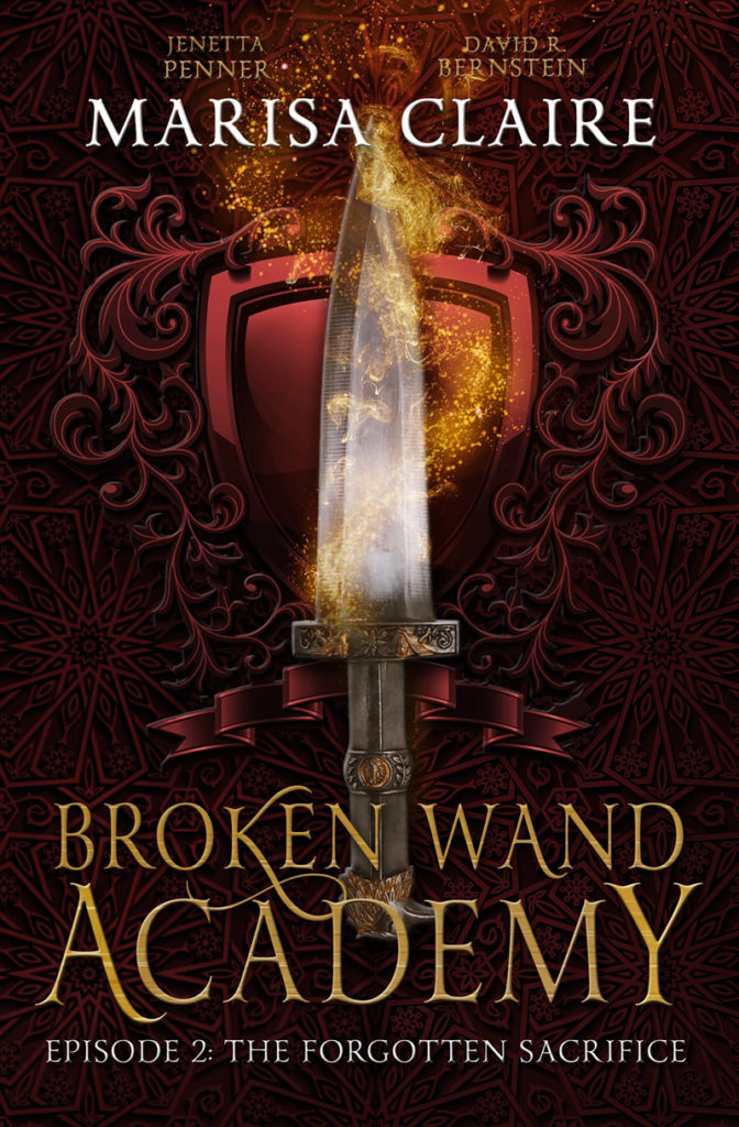 Book Cover: Broken Wand Academy: Episode 2 - The Forgotten Sacrifice