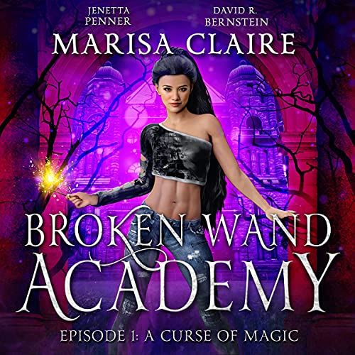 Book Cover: Broken Wand Academy: A Curse of Magic (Audiobook)